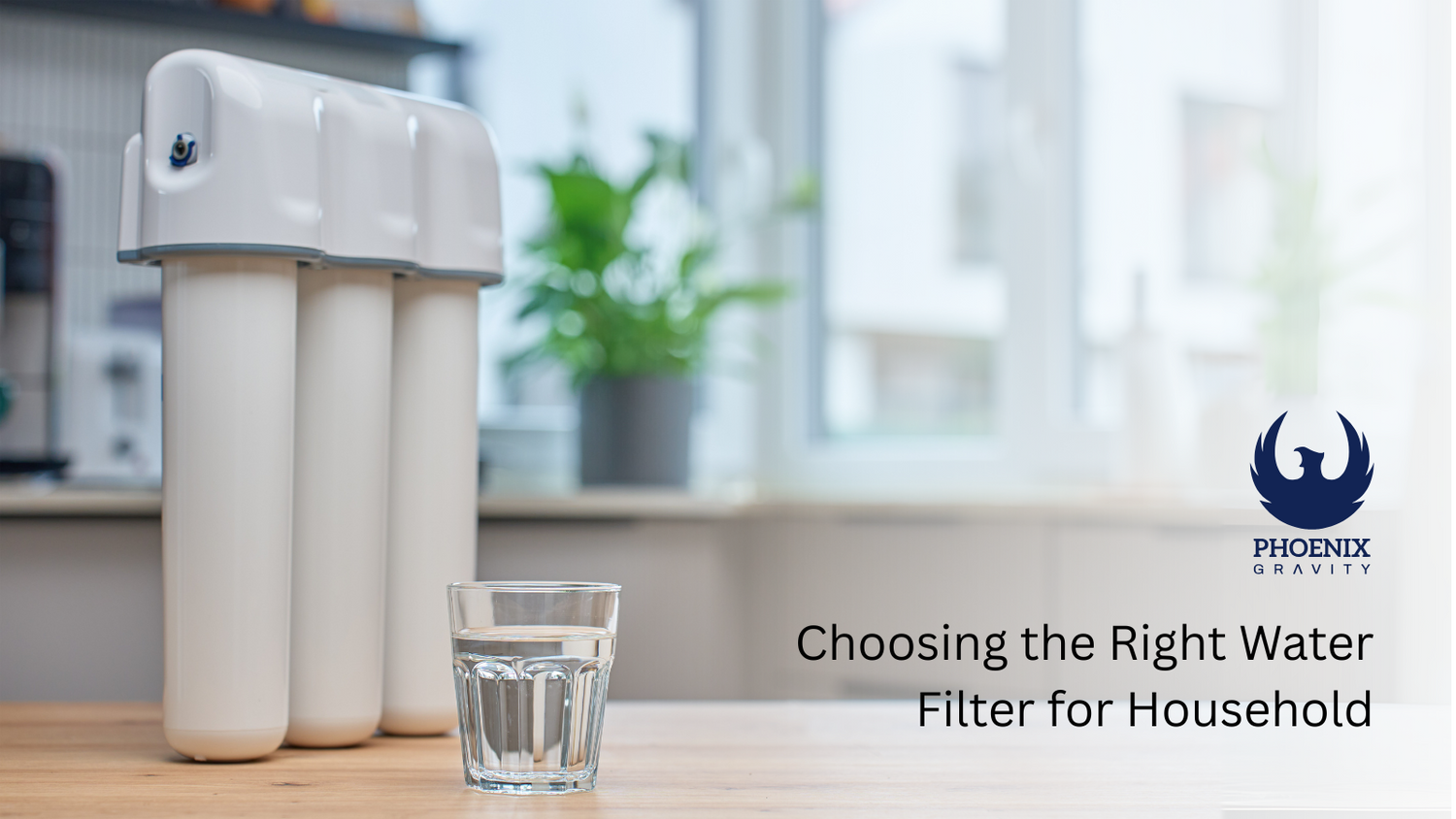 Choosing the Right Water Filter for Household