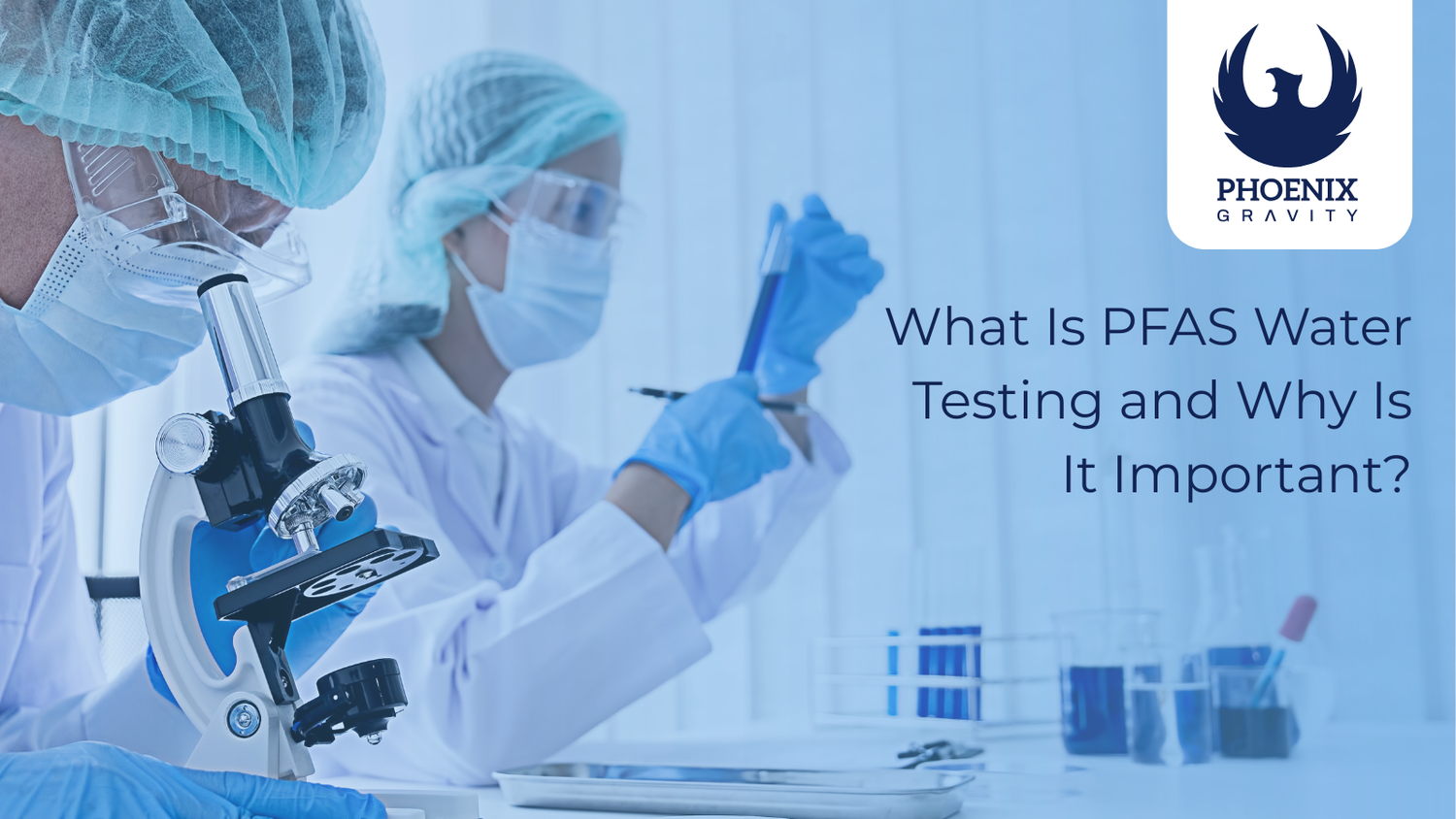 What Is PFAS Water Testing and Why Is It Important?