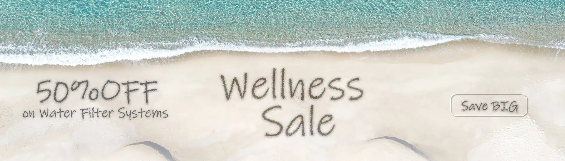 Beach scene with 'Wellness Sale' and '50% OFF on Water Filter Systems' text.